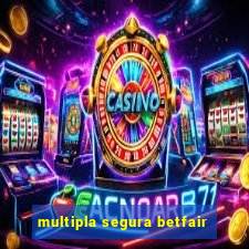 multipla segura betfair